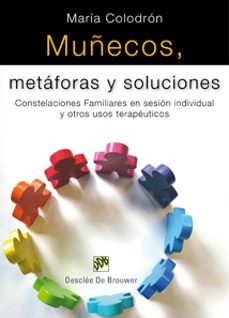 Descargar MUÑECOS, METAFORAS Y SOLUCIONES: COSTELACIONES FAMILIARES EN SESI ON INDIVIDUAL Y OTROS USOS TERAPEUTICOS gratis pdf - leer online