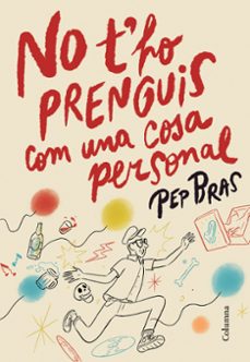 Descarga gratuita de libros electrónicos para Kindle Fire NO T HO PRENGUIS COM UNA COSA PERSONAL de Pep Bras DJVU ePub PDB