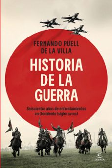 Descargar libros electrónicos gratis sin registrarse HISTORIA DE LA GUERRA de FERNANDO PUELL DE LA VILLA  (Literatura española) 9788467079951