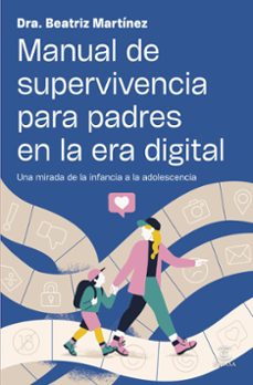 Buenos libros para leer descarga gratuita pdf MANUAL DE SUPERVIVENCIA PARA PADRES EN LA ERA DIGITAL