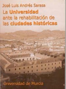Portada de LA UNIVERSIDAD ANTE LA REHABILITACION DE LAS CIUDADES HISTORICAS