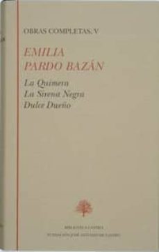 Descarga gratuita de libros LA QUIMERA; LA SIRENA NEGRA; DULCE SUEÑO  de EMILIA PARDO BAZAN