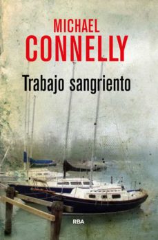 Descargar libros gratis de google TRABAJO SANGRIENTO de MICHAEL CONNELLY