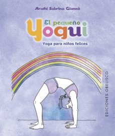 Portada de EL PEQUEÑO YOGUI: YOGA PARA NIÑOS FELICES (+45 CARTAS)