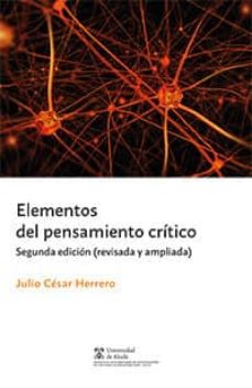 Descargar ELEMENTOS DEL PENSAMIENTO CRITICO - 2ª ED. SEGUNDA EDICION. AMPLIADA Y REVISADA gratis pdf - leer online