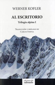 Revistas de libros electrónicos descarga gratuita pdf AL ESCRITORIO (TRILOGIA ALPINA I) de WERNER KOFLER en español 9788494164651