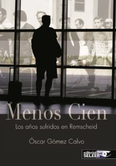 Amazon descarga libros a la computadora MENOS CIEN: LOS AÑOS SUFRIDOS EN REMSCHEID de OSCAR GOMEZ CALVO