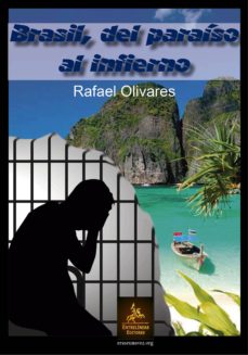 Libros descargables gratis para teléfonos. BRASIL, DEL PARAISO AL INFIERNO de RAFAEL OLIVARES PDF CHM en español 9788498029451