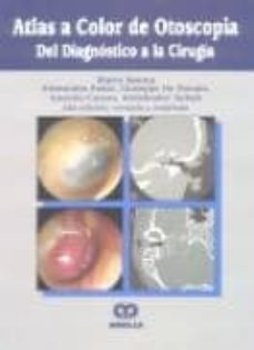 Libros en pdf descargados ATLAS A COLOR DE OTOSCOPIA: DEL DIAGNOSTICO A LA CIRUGIA