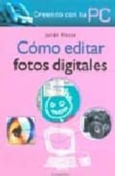 Descargar libros de texto completo gratis. COMO EDITAR FOTOS DIGITALES de JULIAN HASSE  in Spanish