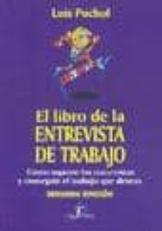 Portada de EL LIBRO DE LA ENTREVISTA DE TRABAJO: COMO SUPERAR LAS ENTREVISTA S Y CONSEGUIR EL TRABAJO QUE DESEAS
