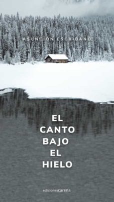 Portada de EL CANTO BAJO EL HIELO