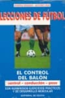 Portada de LECCIONES DE FUTBOL: DRIBLAR, PASAR, TIRAR