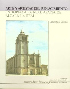 Portada de ARTE Y ARTISTAS RENACIMIENTO EN TORNO A REAL ABADIA ALCALA LA REA L