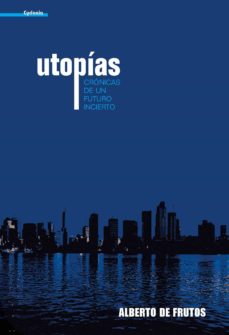 Portada de UTOPIAS: CRONICAS DE UN FUTURO INCIERTO