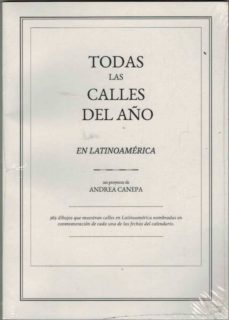 Portada de TODAS LAS CALLES DEL AÑO EN LATINOAMERICA. UN PROYECTO DE ANDREA CANEPA