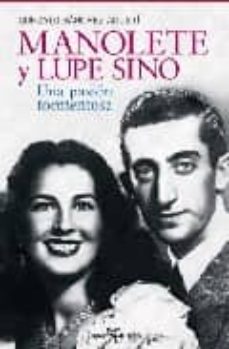 Portada de MANOLETE Y LUPE SINO: UNA PASION TORMENTOSA