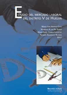 Portada de ESTUDIO DEL MERCADO LABORAL DEL DISTRITO V DE HUELVA