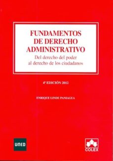 Portada de FUNDAMENTOS DE DERECHO ADMINISTRATIVO. DEL DERECHO DEL PODER AL D ERECHO DE LOS CIUDADANOS. 4ª EDICION 2012