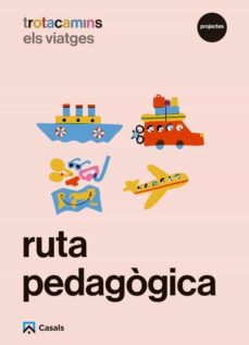 Portada de RUTA PEDAGOGICA ELS VIATGES 4 ANYS TROTACAMINS