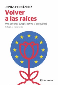Ebooks móviles VOLVER A LAS RAICES: UNA IZQUIERDA EUROPEA CONTRA LA DESIGUALDAD (Spanish Edition)