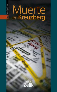 Descarga de libros de Google rapidshare MUERTE EN KREUZBERG de RAUL ZELIK