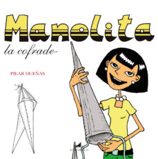 Ebook descargable gratis MANOLITA, LA COFRADE 9788415943761 (Spanish Edition) de MARÍA DEL PILAR DUEÑAS CARO