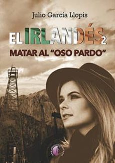 Libro gratis de descarga de audio mp3 EL IRLANDES 2: MATAR AL 