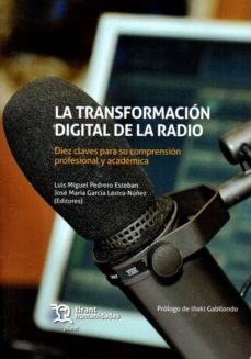 Libros descargables gratis en línea LA TRANSFORMACION DIGITAL DE LA RADIO. DIEZ CLAVES PARA SU COMPRE NSION PROFESIONAL Y ACADEMICA in Spanish de LUIS MIGUEL PEDRERO ESTEBAN