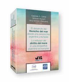 Ebook Inglés descargar gratis DESARROLLO DEL DERECHO DEL MAR DESDE UNA PERSPECTIVA ARGENTINA Y EUROPEA/ LO SVILUPPO DEL DIRITTO DEL MARE IN UNA PROSPETTIVA ARGENTINA ED EUROPEA de GABRIELA A. OANTA 9788419045461 (Literatura española) CHM