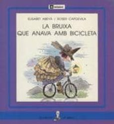Bressoamisuradi.it La Bruixa Que Anava Amb Bicicleta: Conte D´elisabet Abeya Image