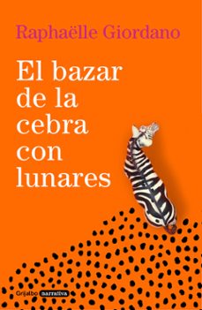 Foro de descarga gratuita de libros electrónicos. EL BAZAR DE LA CEBRA CON LUNARES de RAPHAELLE GIORDANO (Spanish Edition) 9788425360961