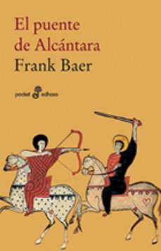 Descarga gratuita de nuevos audiolibros. EL PUENTE DE ALCANTARA in Spanish 9788435018661 de FRANK BAER