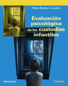Descargar libro de ensayos gratis en pdf EVALUACION PSICOLOGICA DE LAS CUSTODIAS INFANTILES de MARTA RAMIREZ GONZALEZ en español 9788436846461