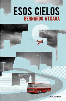 Pdf una descarga gratuita de libros ESOS CIELOS de BERNARDO ATXAGA