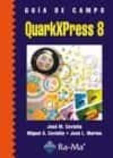 Libros en línea descargar mp3 gratis GUIA DE CAMPO QUARKXPRESS 8 in Spanish 9788478979561