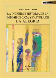 Libro descarga gratis invitado LA INCREIBLE HISTORIA DE LA IMPOSIBLE CAZA Y CAPTURA DE LA ALEGRI A 9788479628161 (Literatura española) 