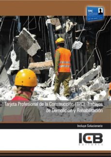 Portada de TARJETA PROFESIONAL DE LA CONSTRUCCION (TPC): TRABAJOS DE DEMOLICION Y REHABILITACION
