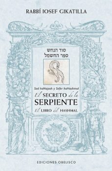 el secreto de la serpiente/ el libro de hashmal-rabbi iosef gikatilla-9788491119661