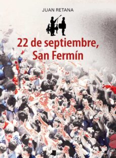 Descarga gratuita de audiolibros en línea. 22 DE SEPTIEMBRE SAN FERMIN (Spanish Edition)