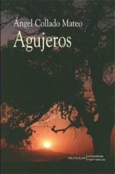 Libro gratis para descargar en internet. AGUJEROS de ANGEL COLLADO MATEO in Spanish