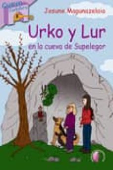 Descargar URKO Y LUR EN LA CUEVA DE SUPELEGOR gratis pdf - leer online