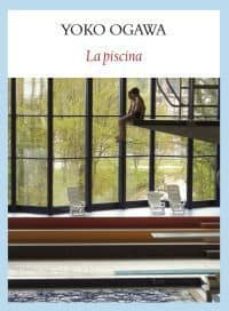 Libros de amazon descargar kindle LA PISCINA 9788493985561 de YOKO OGAWA (Spanish Edition)