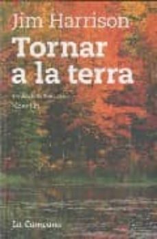 Descargar amazon books android tablet TORNAR A LA TERRA de JIM HARRISON (Literatura española) 9788496735361 