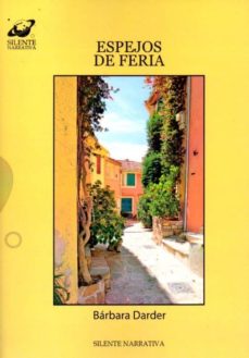 E-books descargas gratuitas ESPEJOS DE FERIA de BARBARA DARDER 9788496862661 en español