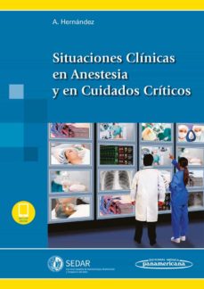 Descargar ebooks gratuitos en txt SITUACIONES CLINICAS EN ANESTESIA Y EN CUIDADOS CRITICOS en español de ALBERTO HERNANDEZ MARTINEZ PDF CHM 9788498356861