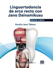 Descargando un libro LINGUORTODONCIA DE ARCO RECTO CON JANO DAINAMIKUSU in Spanish de A. TAKANE 