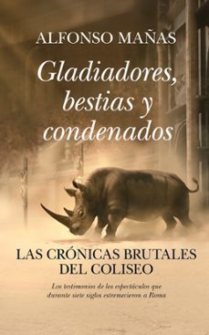 Descarga gratuita de libros electrónicos para computación móvil GLADIADORES, BESTIAS Y CONDENADOS de ALFONSO MAÑAS