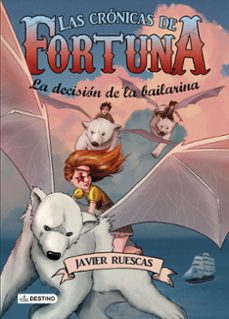 Portada de LAS CRONICAS DE FORTUNA Nº 3. LA DECISION DE LA BAILARINA