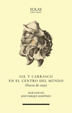 Portada de GIL Y CARRASCO EN EL CENTRO DEL MUNDO (DIARIO DE VIAJE)